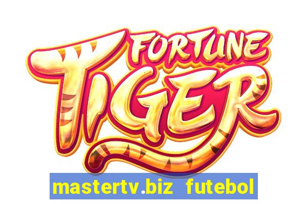 mastertv.biz futebol ao vivo
